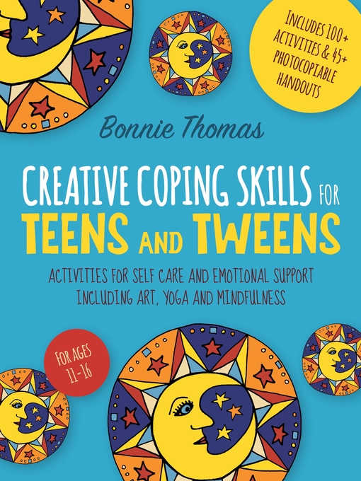 Title details for Creative Coping Skills for Teens and Tweens by Bonnie Thomas - Available